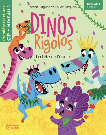 DINOS RIGOLOS FETE ECOLE N1 - Kathie Fagundez - LITO