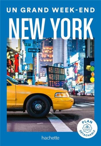 UN GRAND WEEK-END : NEW YORK - COLLECTIF - HACHETTE