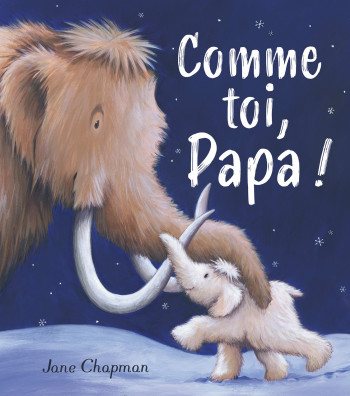 COMME TOI, PAPA ! - Jane Chapman - 1 2 3 SOLEIL