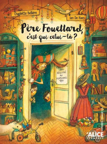 PERE FOUETTARD, C'EST QUI CELUI-LA ? - BELLIERE/DE HAES - ALICE