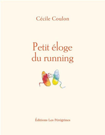 PETIT ELOGE DU RUNNING - COULON CECILE - BOURIN