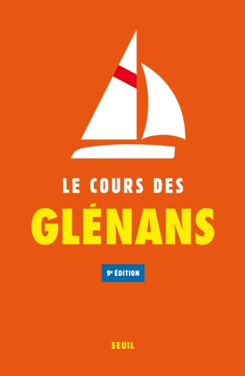 LE COURS DES GLENANS - (9E EDITION) - Les Glénans - SEUIL LE COURS DES GLENANS - (9E EDITION) - Les Glénans - SEUIL