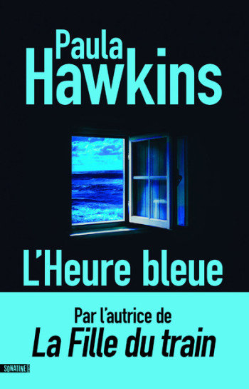 L'HEURE BLEUE - Paula Hawkins - SONATINE