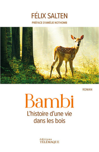 BAMBI, LE ROMAN ORIGINEL PAR FELIX SALTEN - Félix Salten, Amélie Nothomb, Gladys Michel - TELEMAQUE EDIT BAMBI, LE ROMAN ORIGINEL PAR FELIX SALTEN - Félix Salten, Amélie Nothomb, Gladys Michel - TELEMAQUE EDIT