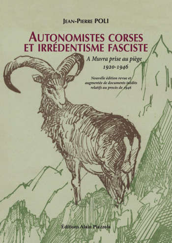 AUTONOMISTES CORSES ET IRREDENTISME FASCISTE - POLI JEAN-PIERRE - ALAIN PIAZZOLA