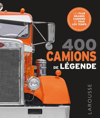 400 CAMIONS DE LEGENDE - COLLECTIF - LAROUSSE