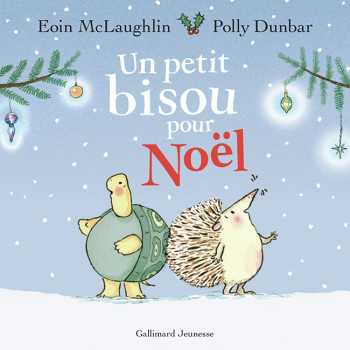 UN PETIT BISOU POUR NOËL -  EOIN MCLAUGHLIN - GALLIMARD JEUNE