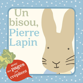 LE MONDE DE PIERRE LAPIN - UN BISOU, PIERRE LAPIN -  BEATRIX POTTER - GALLIMARD JEUNE