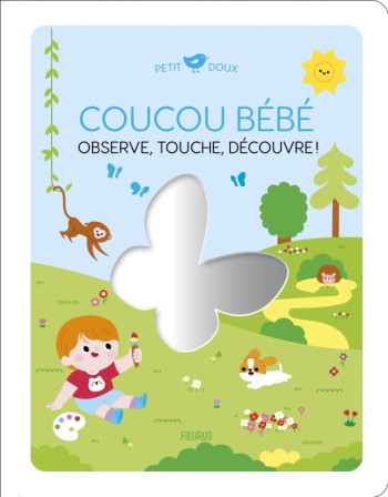 COUCOU BEBE. OBSERVE, TOUCHE, DECOUVRE ! - XXX - FLEURUS