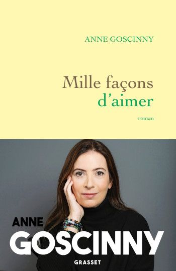 MILLE FACONS D'AIMER - ROMAN - Anne Goscinny - GRASSET MILLE FACONS D'AIMER - ROMAN - Anne Goscinny - GRASSET