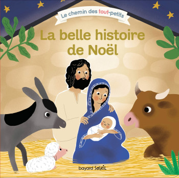 LA BELLE HISTOIRE DE NOEL - Katia Mrowiec-Philipon - BAYARD JEUNESSE