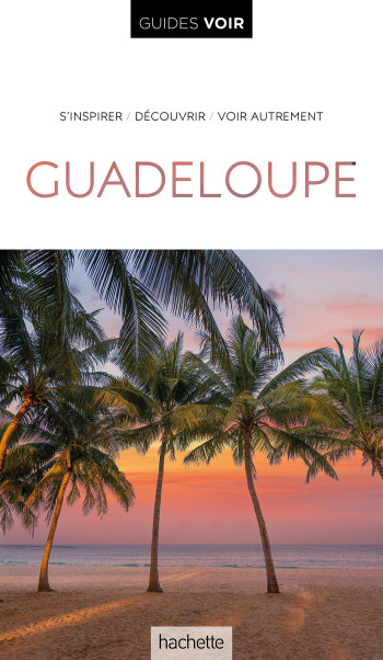 GUIDE VOIR GUADELOUPE -   - HACHETTE TOURI