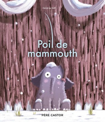 POIL DE MAMMOUTH - Hervé Le Goff - PERE CASTOR