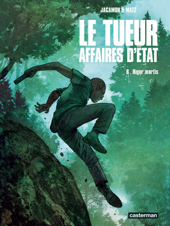 LE TUEUR - AFFAIRES D'ETAT - VOL06 - RIGOR MORTIS -  Matz - CASTERMAN