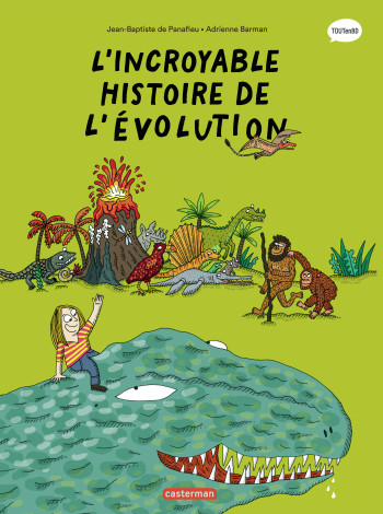 LES SCIENCES EN BD - L'INCROYABLE HISTOIRE DE L'EVOLUTION - NOUVELLE EDITION - Élizabeth Holleville - CASTERMAN