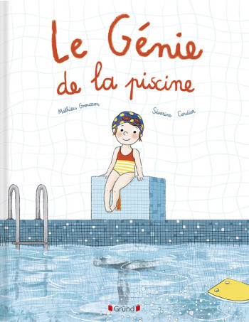 LE GENIE DE LA PISCINE - GROUSSON MATHIEU - GRUND