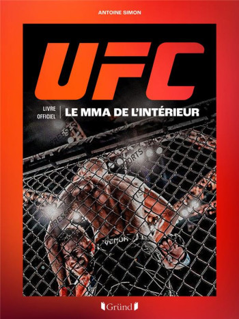 UFC : LE MMA DE L'INTERIEUR - SIMON ANTOINE - GRUND