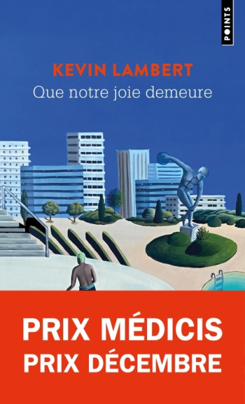 QUE NOTRE JOIE DEMEURE - PRIX MEDICIS #038; PRIX DECEMBRE 2024 - Kevin Lambert - POINTS