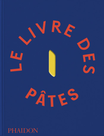 LE LIVRE DES PATES -  Barilla - PHAIDON FRANCE