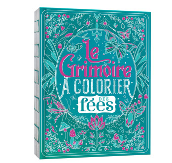 LE GRIMOIRE A COLORIER DES FEES - Sophie Rivière - DEUX COQS D OR