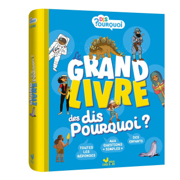LE GRAND LIVRE DES DIS POURQUOI - Eric Mathivet - DEUX COQS D OR LE GRAND LIVRE DES DIS POURQUOI - Eric Mathivet - DEUX COQS D OR
