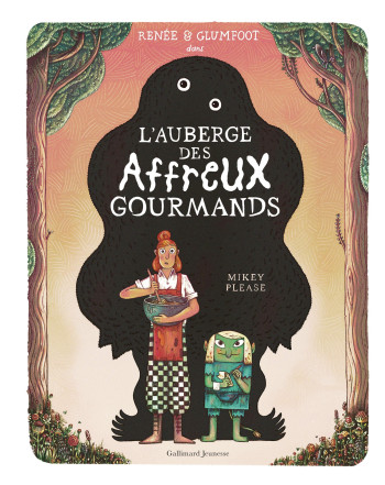 L'AUBERGE DES AFFREUX GOURMANDS -  MIKEY PLEASE - GALLIMARD JEUNE