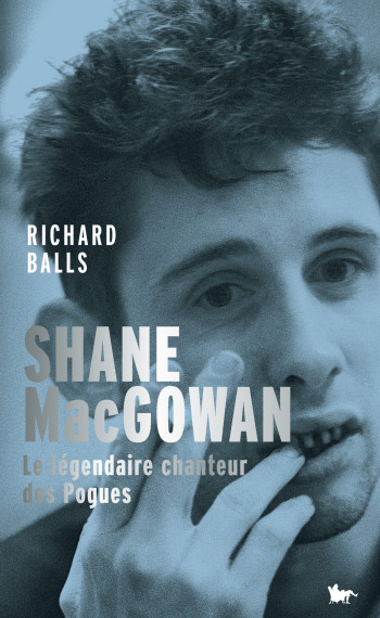 SHANE MACGOWAN - LE LEGENDAIRE CHANTEUR DES POGUES -  RICHARD BALLS - TABLE RONDE