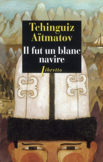 IL FUT UN BLANC NAVIRE - AITMATOV TCHINGUIZ - LIBRETTO