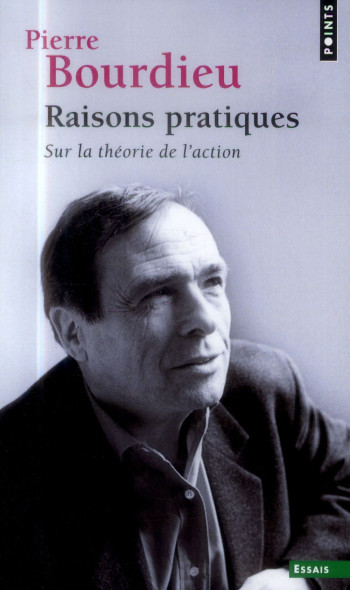 RAISONS PRATIQUES - SUR LA THEORIE DE L'ACTION - BOURDIEU PIERRE - Points