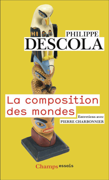 LA COMPOSITION DES MONDES - Philippe Descola - FLAMMARION