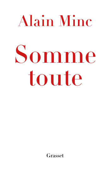 SOMME TOUTE - Alain Minc - GRASSET