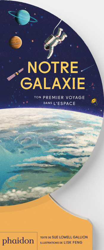 NOTRE GALAXIE - Sue Lowell Gallion - PHAIDON FRANCE