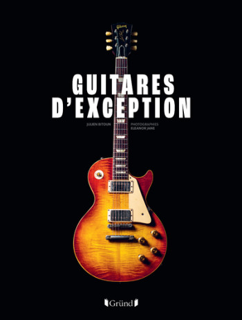 GUITARES D'EXCEPTION - Julien Bitoun - GRUND