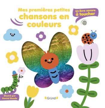 MES PREMIERES PETITES CHANSONS EN COULEURS - ROODE DANIEL - GRUND