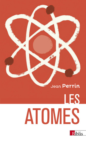 LES ATOMES - Jean Perrin - CNRS EDITIONS LES ATOMES - Jean Perrin - CNRS EDITIONS