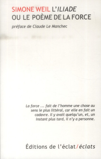 L'ILIADE OU LE POEME DE LA FORCE - WEIL/LE MANCHEC - Eclat L'ILIADE OU LE POEME DE LA FORCE - WEIL/LE MANCHEC - Eclat