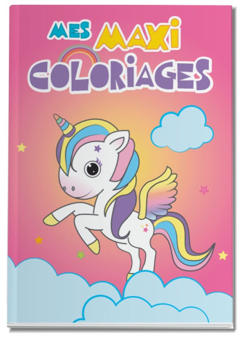 LICORNE - MES MAXI COLORIAGES DE 3 A 5 ANS - XXX - CARTOTHEQUE EGG