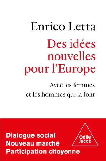 DES IDEES NOUVELLES POUR L'EUROPE - AVEC LES FEMMES ET LES HOMMES QUI LA FONT - LETTA ENRICO - JACOB