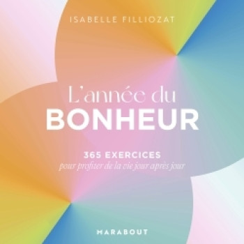 L'ANNEE DU BONHEUR - FILLIOZAT ISABELLE - MARABOUT