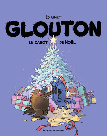 GLOUTON, TOME 08 - LE CABOT DE NOEL - B-GNET - BAYARD JEUNESSE