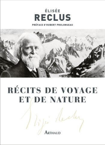 RECITS DE VOYAGE ET DE NATURE - élisée Reclus - ARTHAUD