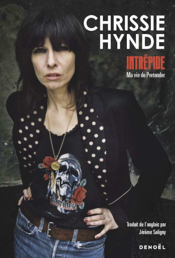 INTREPIDE - MA VIE DE PRETENDER -  CHRISSIE HYNDE - DENOEL