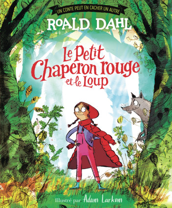 LE PETIT CHAPERON ROUGE ET LE LOUP - UN CONTE PEUT EN CACHER UN AUTRE -  ROALD DAHL - GALLIMARD JEUNE