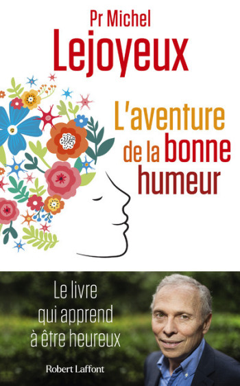 L'AVENTURE DE LA BONNE HUMEUR - Michel Lejoyeux - ROBERT LAFFONT