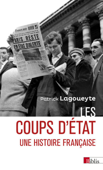 LES COUPS D'ETAT - UNE HISTOIRE FRANCAISE - LAGOUEYTE PATRICK - CNRS EDITIONS