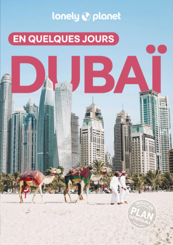 DUBAI EN QUELQUES JOURS 6ED -  Lonely Planet - LONELY PLANET