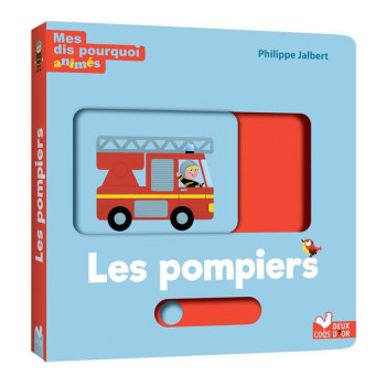 MES DIS POURQUOI ANIMES : LES POMPIERS - JALBERT PHILIPPE - HACHETTE