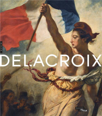 DELACROIX (1798-1863)  -  CATALOGUE DE L'EXPOSITION - ALLARD SEBASTIEN - HAZAN