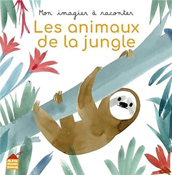 MON IMAGIER A RACONTER : LES ANIMAUX DE LA JUNGLE - GLAUX RAPHAELE - NC