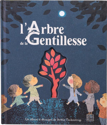 LIVRES POETIQUES - L'ARBRE DE LA GENTILLESSE - TECKENTRUP BRITTA - QUATRE FLEUVES